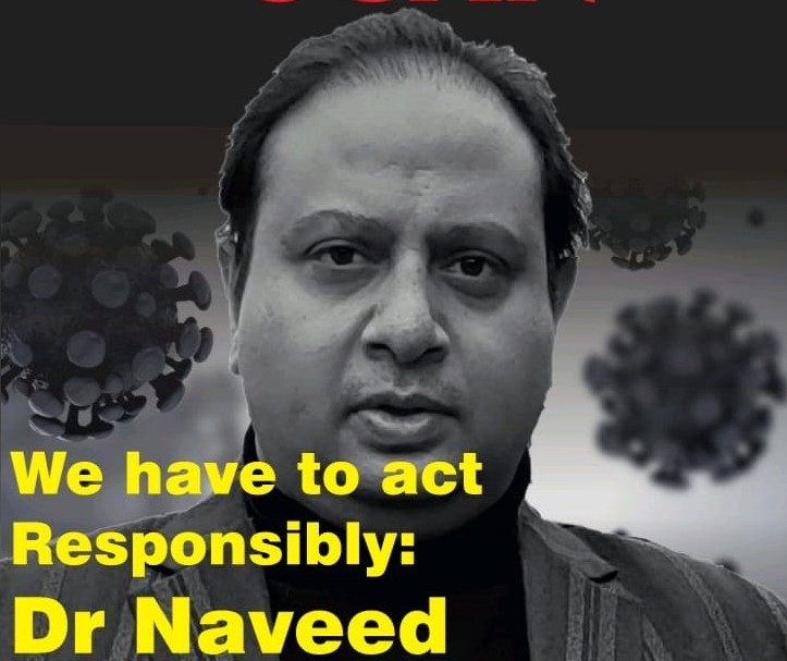 We have to act responsibly: Dr Naveed