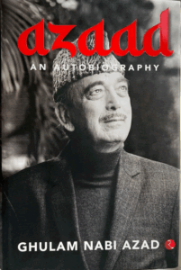 A Review of Ghulam Nabi Azad’s Azad